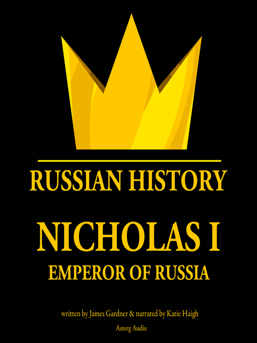 Title details for Nicholas I, emperor of Russia by James Gardner - Available